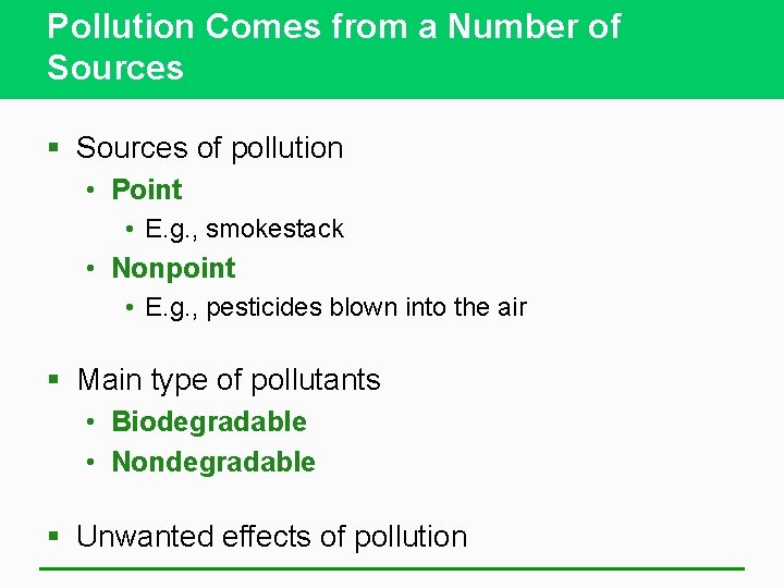 Pollution Comes from a Number of Sources § Sources of pollution • Point •