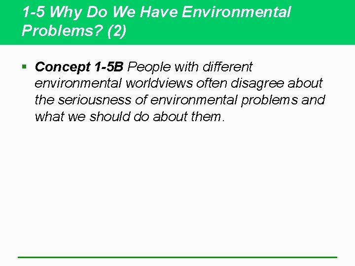 1 -5 Why Do We Have Environmental Problems? (2) § Concept 1 -5 B