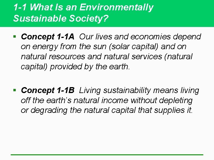 1 -1 What Is an Environmentally Sustainable Society? § Concept 1 -1 A Our