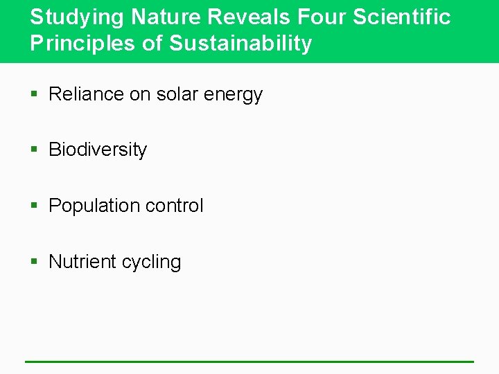 Studying Nature Reveals Four Scientific Principles of Sustainability § Reliance on solar energy §