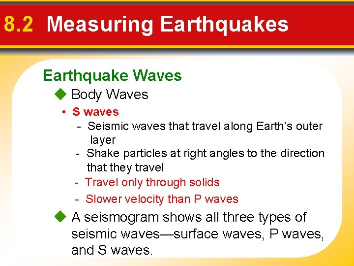 8. 2 Measuring Earthquakes Earthquake Waves Body Waves • S waves - Seismic waves