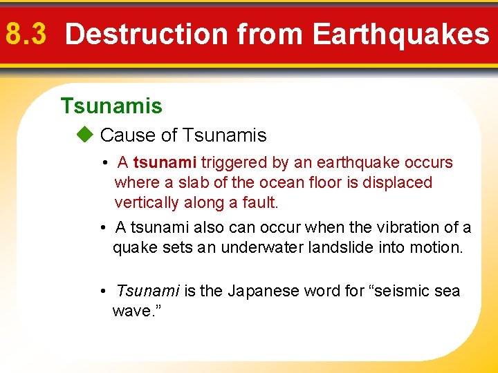 8. 3 Destruction from Earthquakes Tsunamis Cause of Tsunamis • A tsunami triggered by