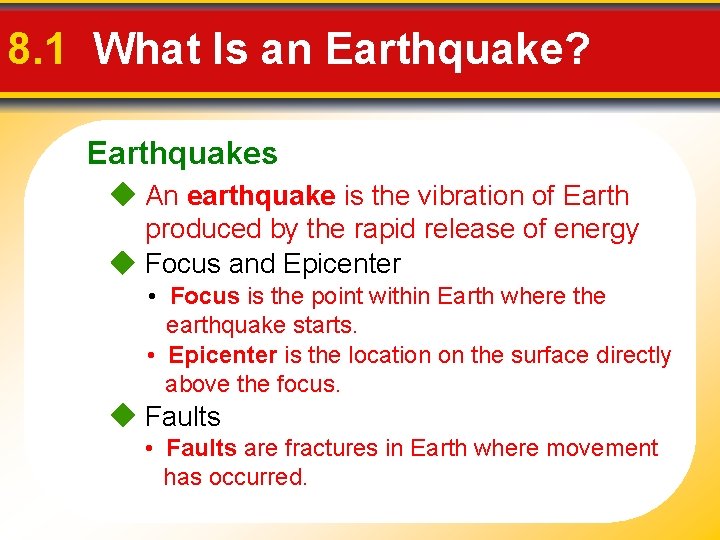 8. 1 What Is an Earthquake? Earthquakes An earthquake is the vibration of Earth