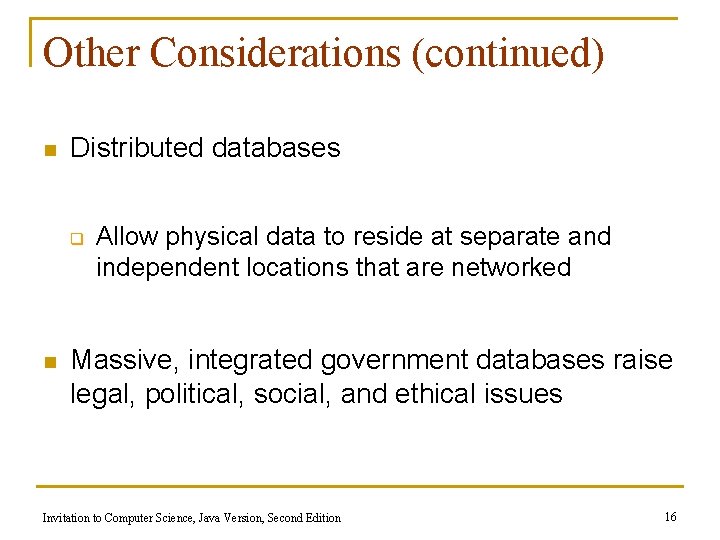 Other Considerations (continued) n Distributed databases q n Allow physical data to reside at
