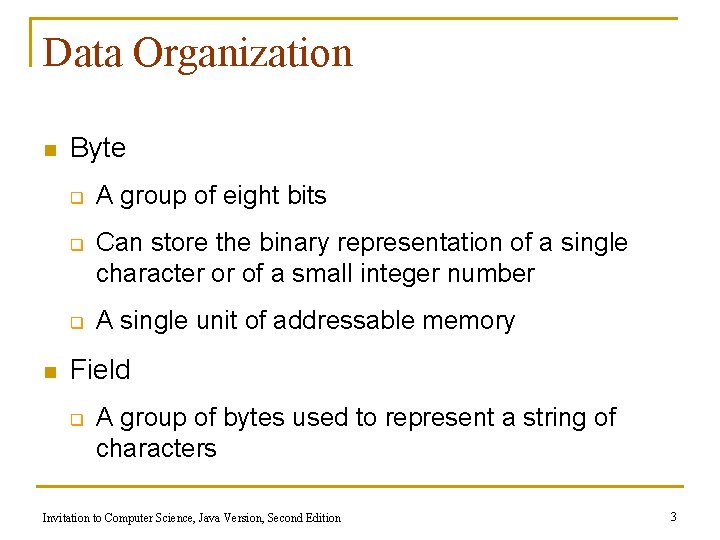 Data Organization n Byte q q q n A group of eight bits Can