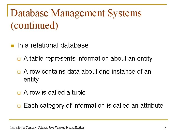 Database Management Systems (continued) n In a relational database q q A table represents