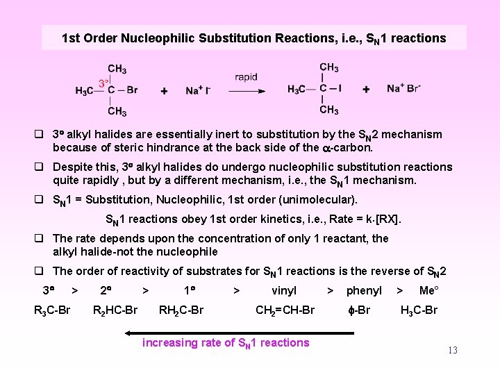 1 st Order Nucleophilic Substitution Reactions, i. e. , S N 1 reactions q