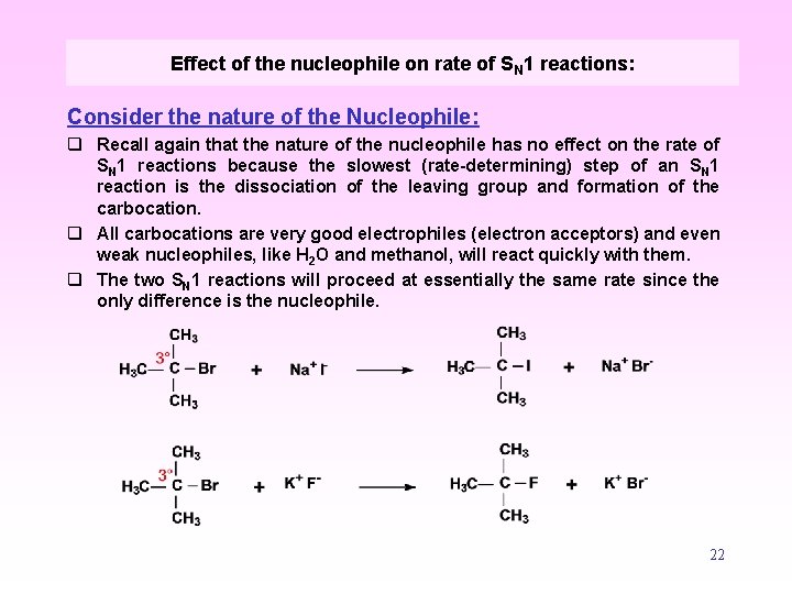 Effect of the nucleophile on rate of SN 1 reactions: Consider the nature of