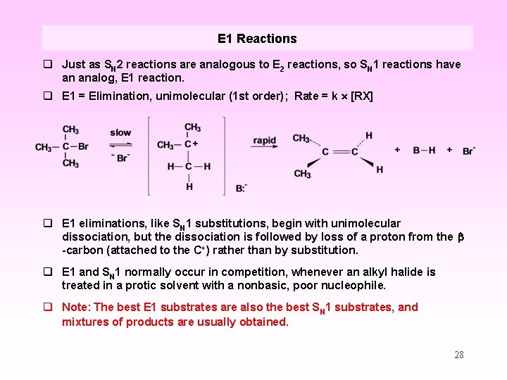 E 1 Reactions q Just as SN 2 reactions are analogous to E 2