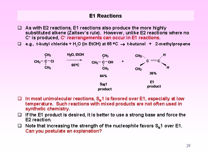 E 1 Reactions q As with E 2 reactions, E 1 reactions also produce