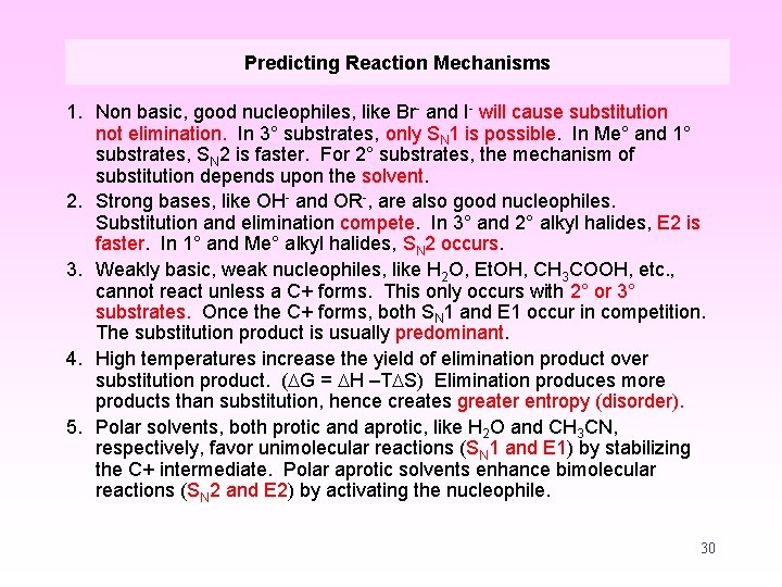 Predicting Reaction Mechanisms 1. Non basic, good nucleophiles, like Br- and I- will cause