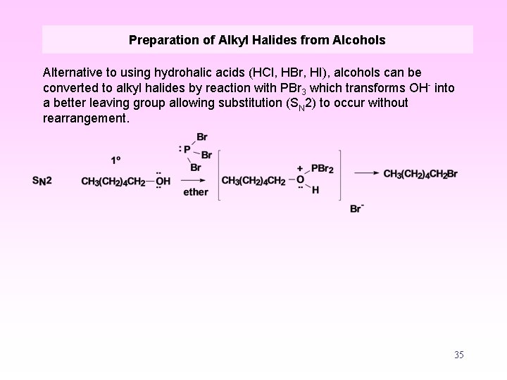 Preparation of Alkyl Halides from Alcohols Alternative to using hydrohalic acids (HCl, HBr, HI),