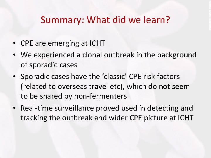 Summary: What did we learn? • CPE are emerging at ICHT • We experienced