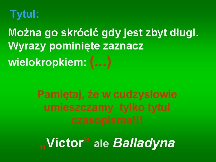 Tytuł: Można go skrócić gdy jest zbyt długi. Wyrazy pominięte zaznacz wielokropkiem: (. .