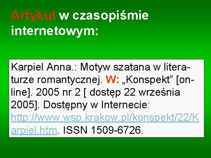 Artykuł w czasopiśmie internetowym: Karpiel Anna. : Motyw szatana w literaturze romantycznej. W: „Konspekt”