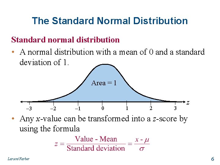 The Standard Normal Distribution Standard normal distribution • A normal distribution with a mean