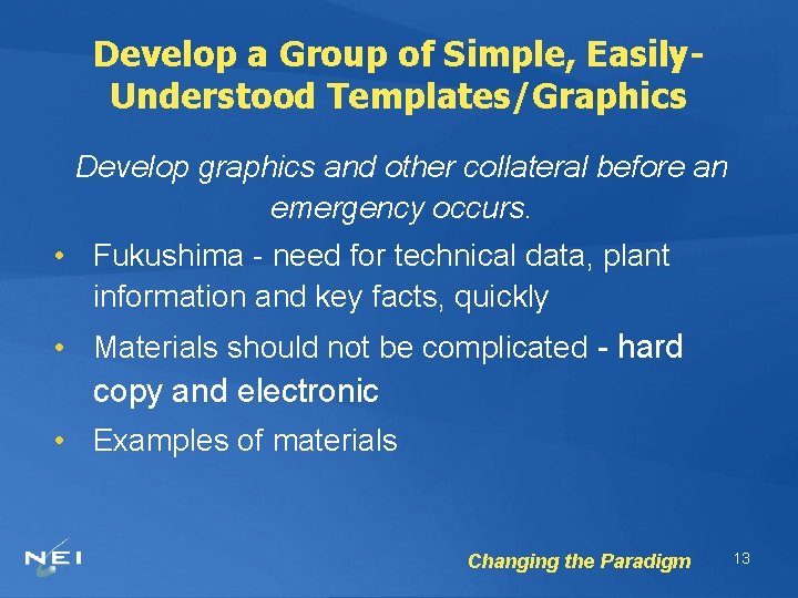 Develop a Group of Simple, Easily. Understood Templates/Graphics Develop graphics and other collateral before