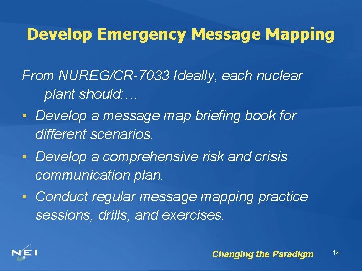 Develop Emergency Message Mapping From NUREG/CR-7033 Ideally, each nuclear plant should: … • Develop