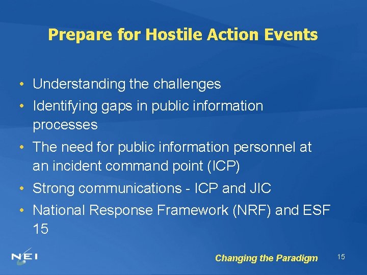 Prepare for Hostile Action Events • Understanding the challenges • Identifying gaps in public