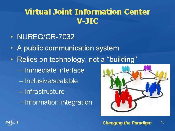 Virtual Joint Information Center V-JIC • NUREG/CR-7032 • A public communication system • Relies