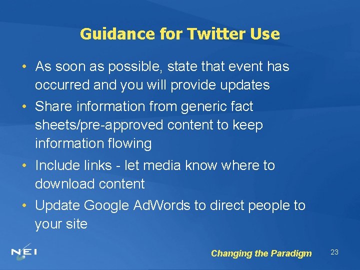 Guidance for Twitter Use • As soon as possible, state that event has occurred