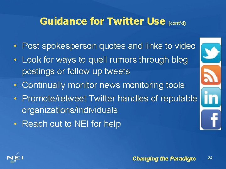 Guidance for Twitter Use (cont’d) • Post spokesperson quotes and links to video •