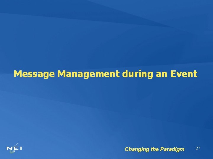 Message Management during an Event Changing the Paradigm 27 