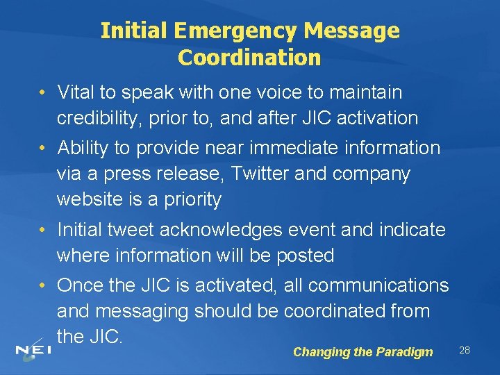 Initial Emergency Message Coordination • Vital to speak with one voice to maintain credibility,