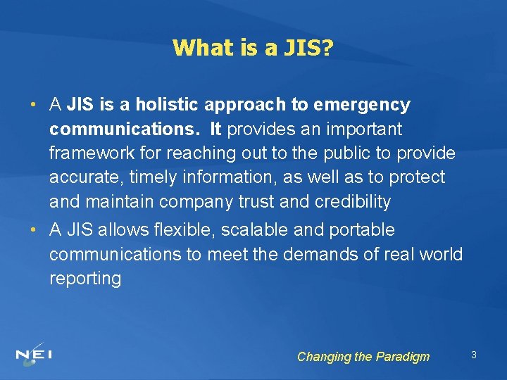 What is a JIS? • A JIS is a holistic approach to emergency communications.