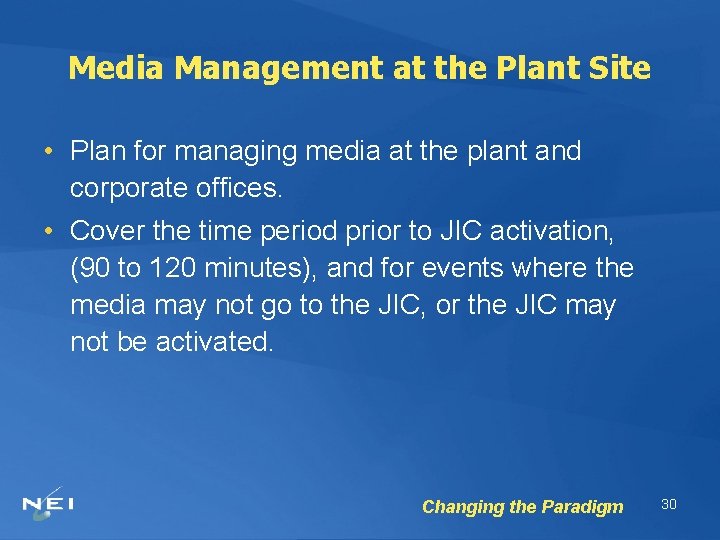 Media Management at the Plant Site • Plan for managing media at the plant