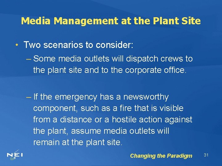 Media Management at the Plant Site • Two scenarios to consider: – Some media