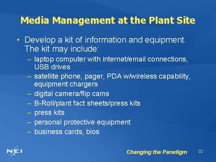 Media Management at the Plant Site • Develop a kit of information and equipment.