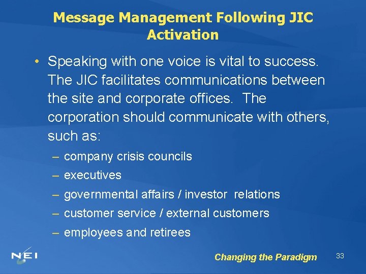 Message Management Following JIC Activation • Speaking with one voice is vital to success.