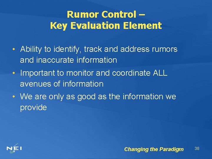 Rumor Control – Key Evaluation Element • Ability to identify, track and address rumors