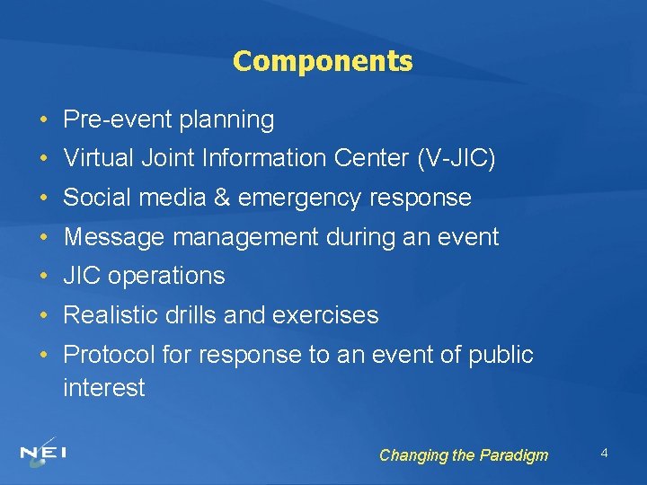 Components • Pre-event planning • Virtual Joint Information Center (V-JIC) • Social media &
