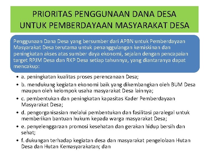 PRIORITAS PENGGUNAAN DANA DESA UNTUK PEMBERDAYAAN MASYARAKAT DESA Penggunaan Dana Desa yang bersumber dari