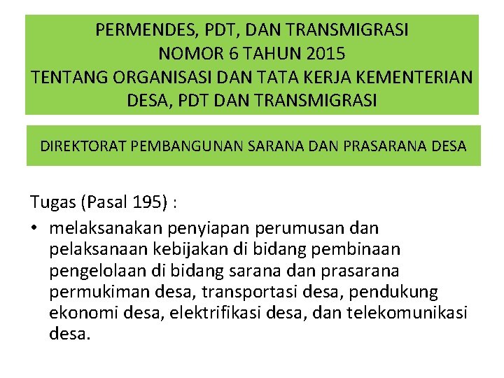 PERMENDES, PDT, DAN TRANSMIGRASI NOMOR 6 TAHUN 2015 TENTANG ORGANISASI DAN TATA KERJA KEMENTERIAN