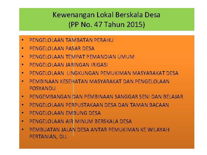 Kewenangan Lokal Berskala Desa (PP No. 47 Tahun 2015) • • • PENGELOLAAN TAMBATAN