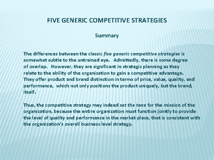 FIVE GENERIC COMPETITIVE STRATEGIES Summary The differences between the classic five generic competitive strategies