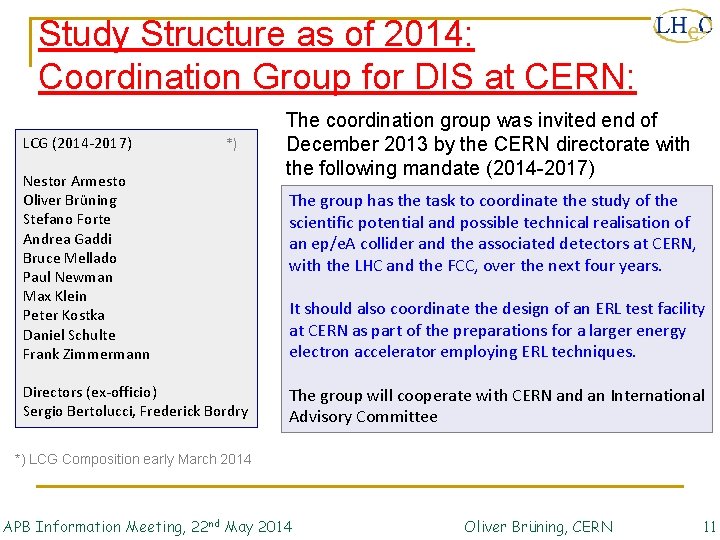 Study Structure as of 2014: Coordination Group for DIS at CERN: LCG (2014 -2017)