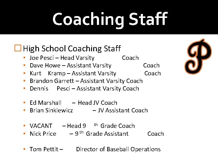 Coaching Staff �High School Coaching Staff ▪ ▪ ▪ Joe Pesci – Head Varsity