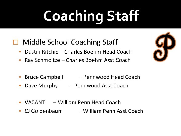 Coaching Staff � Middle School Coaching Staff ▪ Dustin Ritchie – Charles Boehm Head