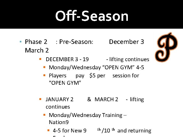 Off-Season ▪ Phase 2 March 2 : Pre-Season: December 3 § DECEMBER 3 -