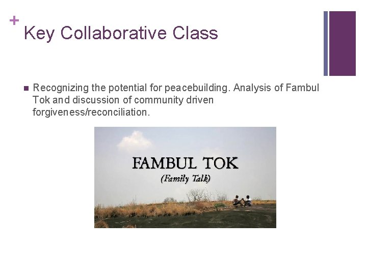 + Key Collaborative Class n Recognizing the potential for peacebuilding. Analysis of Fambul Tok