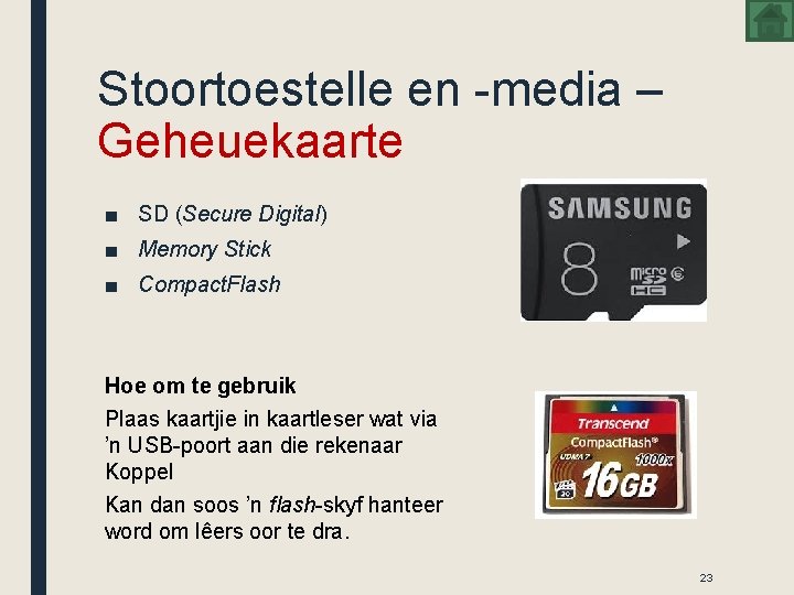 Stoortoestelle en -media – Geheuekaarte ■ SD (Secure Digital) ■ Memory Stick ■ Compact.