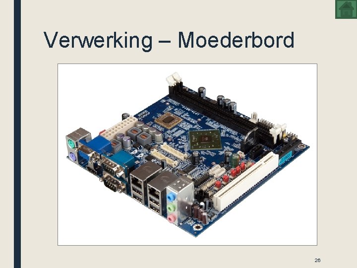 Verwerking – Moederbord 26 