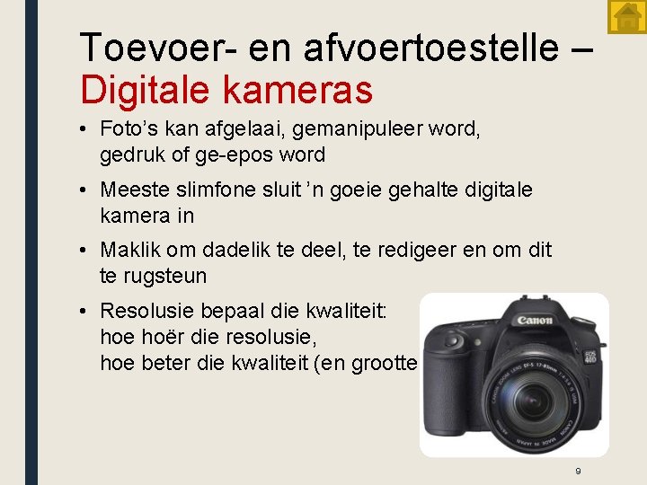 Toevoer- en afvoertoestelle – Digitale kameras • Foto’s kan afgelaai, gemanipuleer word, gedruk of