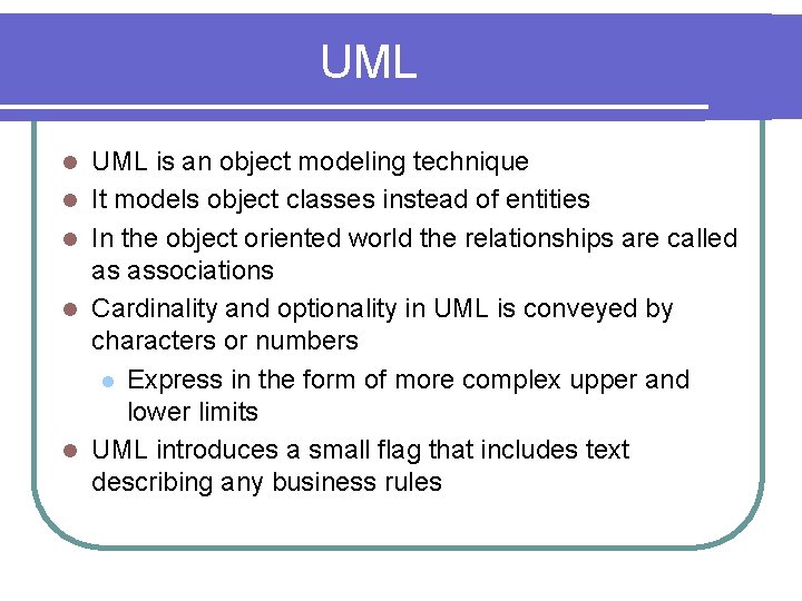 UML l l l UML is an object modeling technique It models object classes