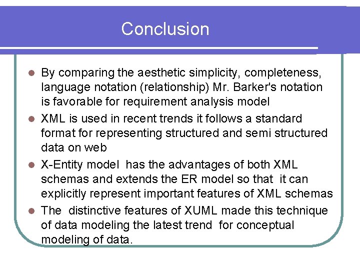Conclusion By comparing the aesthetic simplicity, completeness, language notation (relationship) Mr. Barker's notation is