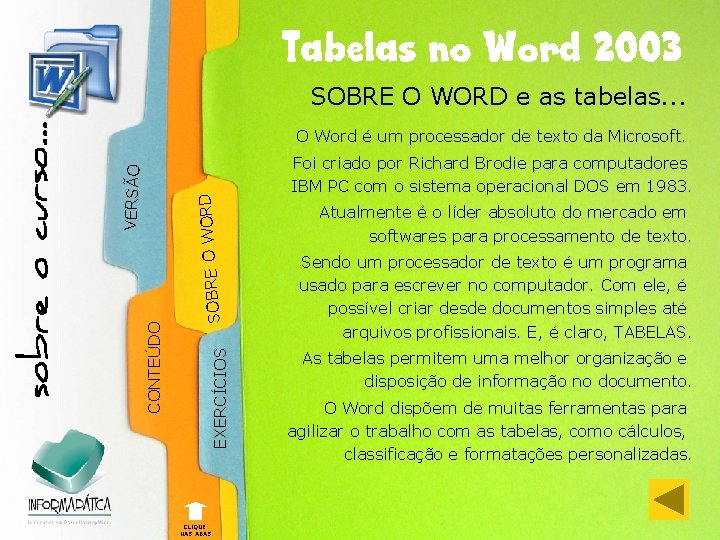 SOBRE O WORD e as tabelas. . . EXERCÍCIOS D SOBRE O WOR CONTEÚDO